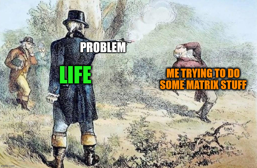 Solving problems | image tagged in matrix | made w/ Imgflip meme maker