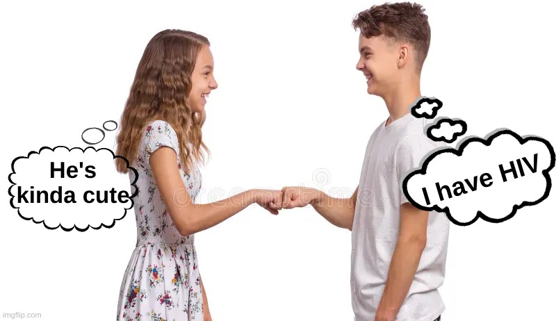 He's kinda cute; I have HIV | made w/ Imgflip meme maker