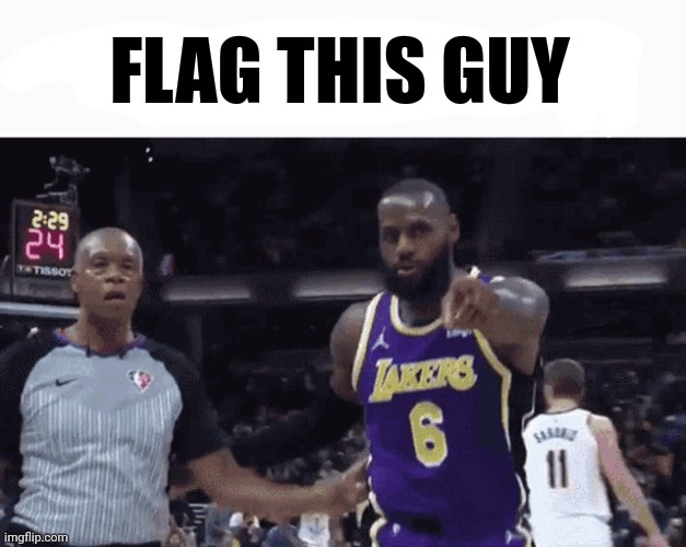 He said the n word | FLAG THIS GUY | image tagged in he said the n word | made w/ Imgflip meme maker
