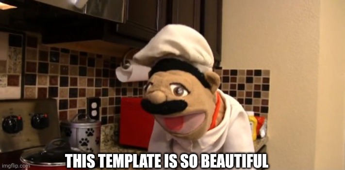 why is it so insanely beautiful . a work of art | THIS TEMPLATE IS SO BEAUTIFUL | image tagged in surprised chef pee pee | made w/ Imgflip meme maker