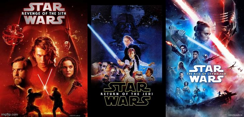 my 3 fav Star Wars movies | image tagged in star wars,revenge of the sith,return of the jedi,the rise of skywalker | made w/ Imgflip meme maker