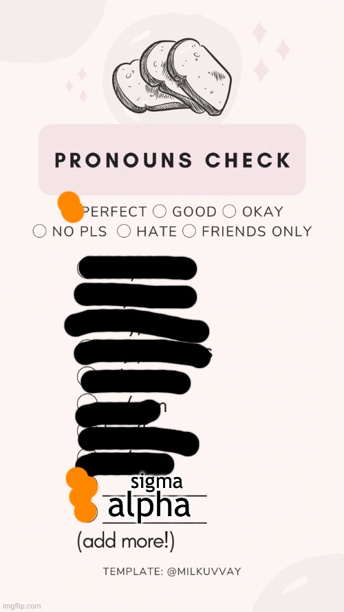 pronoun check | alpha; sigma | image tagged in pronoun check | made w/ Imgflip meme maker