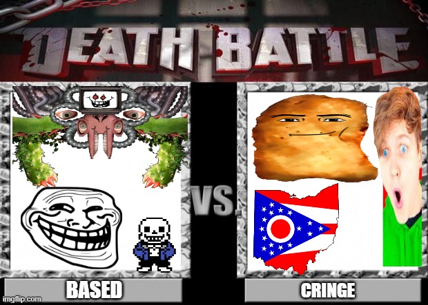 death battle | BASED; CRINGE | image tagged in death battle | made w/ Imgflip meme maker