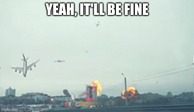 Only in ohio | YEAH, IT'LL BE FINE | image tagged in only in ohio | made w/ Imgflip meme maker