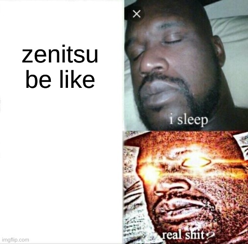 Sleeping Shaq | zenitsu be like | image tagged in memes,sleeping shaq | made w/ Imgflip meme maker