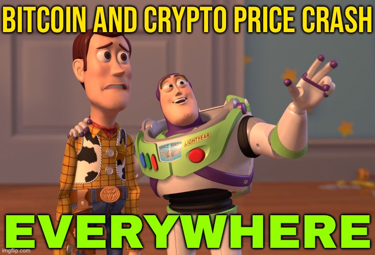 Coinbase Issues Serious Warning After $800 Billion Bitcoin And Crypto Price Crash | BITCOIN AND CRYPTO PRICE CRASH; EVERYWHERE | image tagged in memes,x x everywhere,crash,economy,money,because capitalism | made w/ Imgflip meme maker