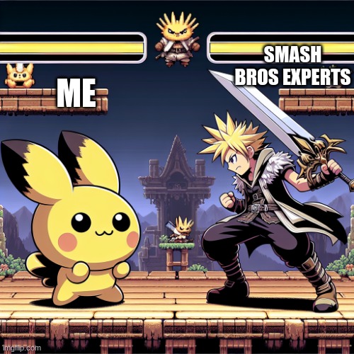 Hardest battle *sob* | SMASH BROS EXPERTS; ME | image tagged in smash bros pt 1 | made w/ Imgflip meme maker