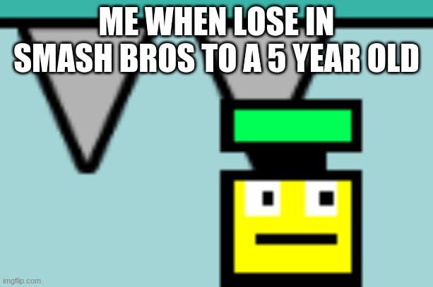 bruh | ME WHEN LOSE IN SMASH BROS TO A 5 YEAR OLD | image tagged in uh oh | made w/ Imgflip meme maker