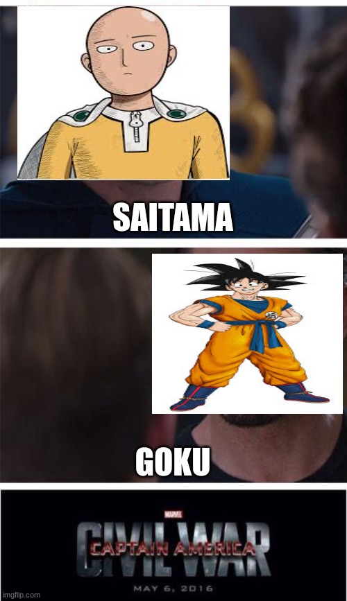 tru | SAITAMA; GOKU | image tagged in memes,marvel civil war 1 | made w/ Imgflip meme maker