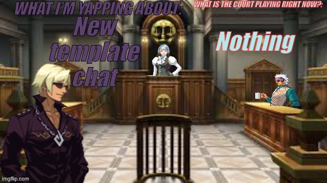 The court of msmg users | Nothing; New template chat | image tagged in the court of msmg users | made w/ Imgflip meme maker