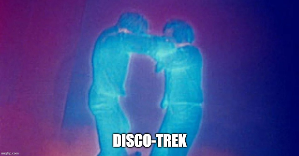Let's Dance | DISCO-TREK | image tagged in star trek | made w/ Imgflip meme maker