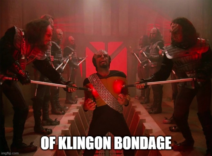 S n M Worf | OF KLINGON BONDAGE | image tagged in worf painsticks painstiks star trek tng | made w/ Imgflip meme maker