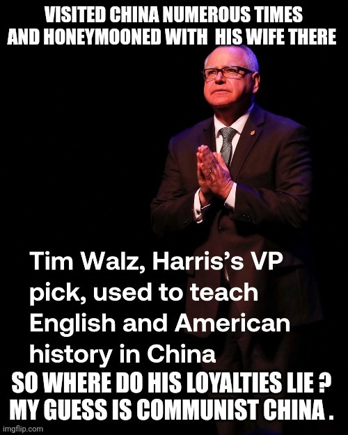 Tim Walz | image tagged in china | made w/ Imgflip meme maker