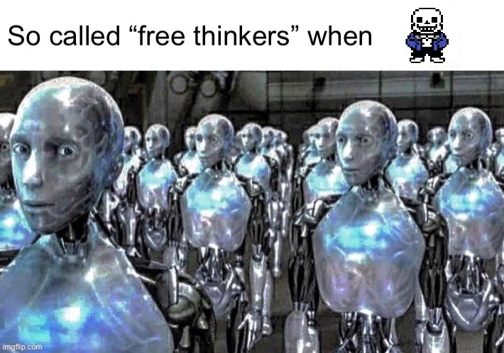 Free thinkers | image tagged in free thinkers | made w/ Imgflip meme maker