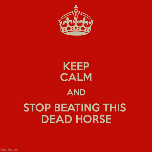 Queen of Beating A Dead Horse | image tagged in queen of beating a dead horse | made w/ Imgflip meme maker