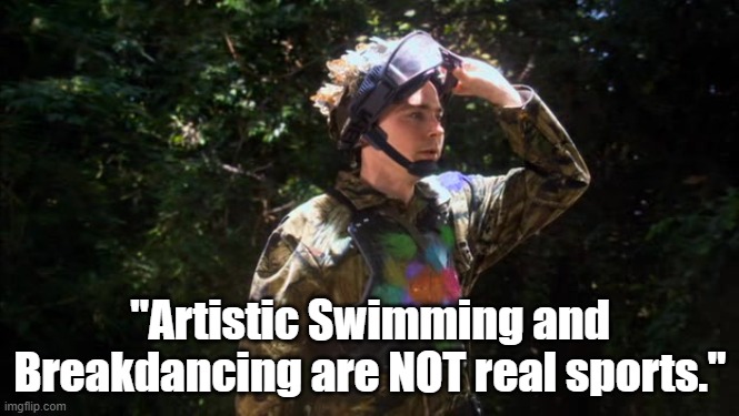 Sheldon IYKYK | "Artistic Swimming and Breakdancing are NOT real sports." | image tagged in sheldon cooper,sheldon big bang theory,olympics | made w/ Imgflip meme maker