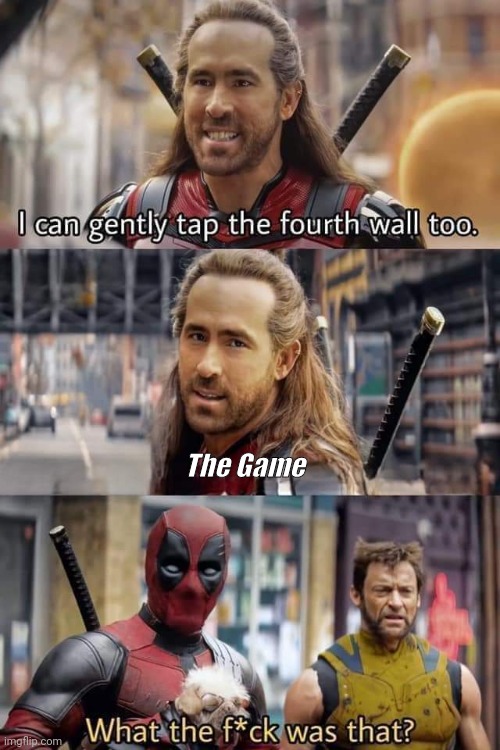 4th Wall | The Game | image tagged in memes | made w/ Imgflip meme maker