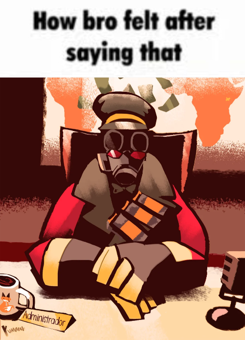 High Quality How bro felt after saying that Pyro Blank Meme Template