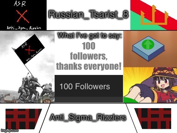 Russian_Tsarist_8 announcement temp Anti_Sigma_Rizzlers V3 | 100 followers, thanks everyone! | image tagged in russian_tsarist_8 announcement temp anti_sigma_rizzlers v3 | made w/ Imgflip meme maker