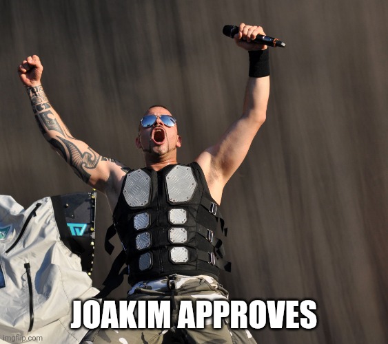 Sabaton Joakim | JOAKIM APPROVES | image tagged in sabaton joakim | made w/ Imgflip meme maker