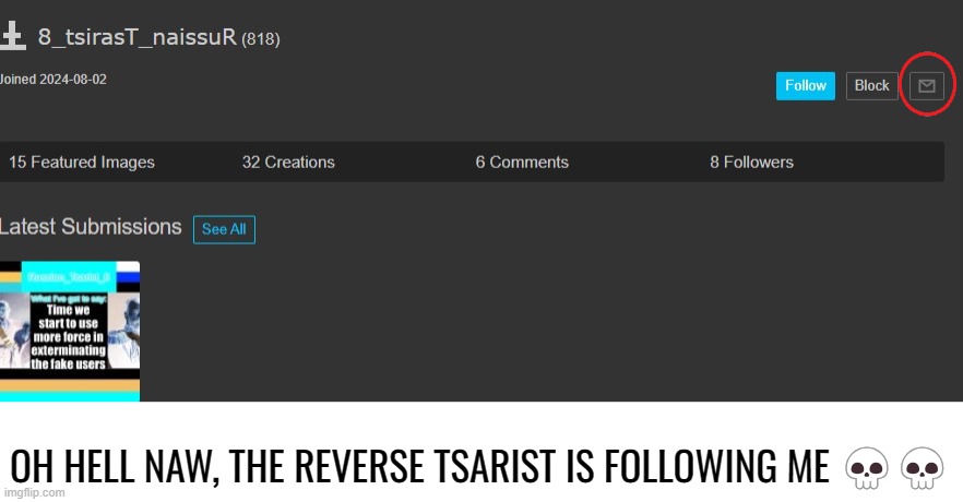 OH HELL NAW, THE REVERSE TSARIST IS FOLLOWING ME 💀💀 | made w/ Imgflip meme maker