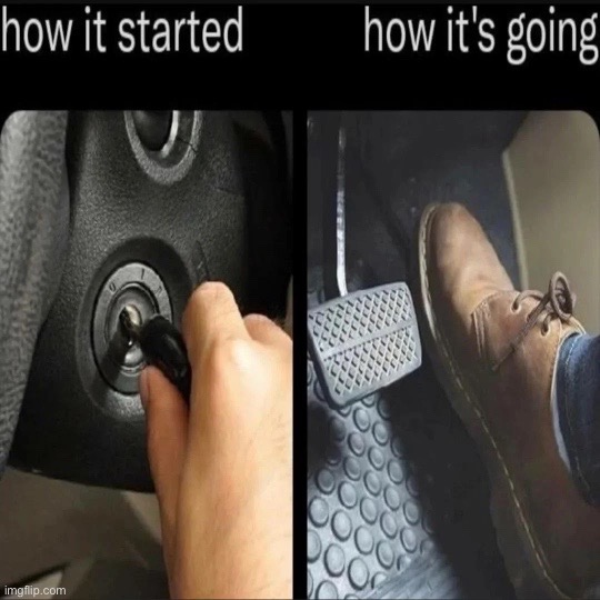 real | image tagged in memes,how it started vs how it's going | made w/ Imgflip meme maker