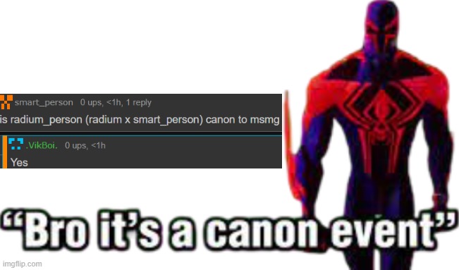 Bro it’s a canon event | image tagged in bro it s a canon event | made w/ Imgflip meme maker