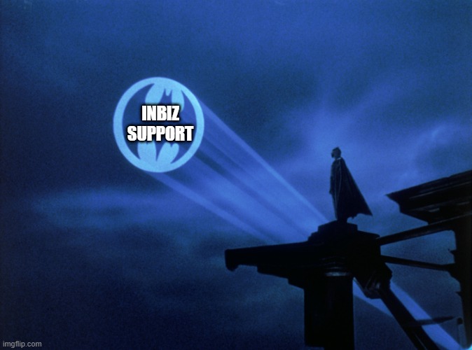 inbiz support | INBIZ SUPPORT | image tagged in batsignal | made w/ Imgflip meme maker