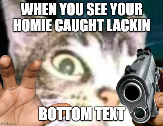 Hmmmm... | WHEN YOU SEE YOUR HOMIE CAUGHT LACKIN; BOTTOM TEXT | image tagged in hmmmm | made w/ Imgflip meme maker