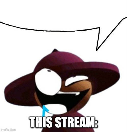 Drooling Banbodi Brainlet Speech Bubble | THIS STREAM: | image tagged in drooling banbodi brainlet speech bubble | made w/ Imgflip meme maker