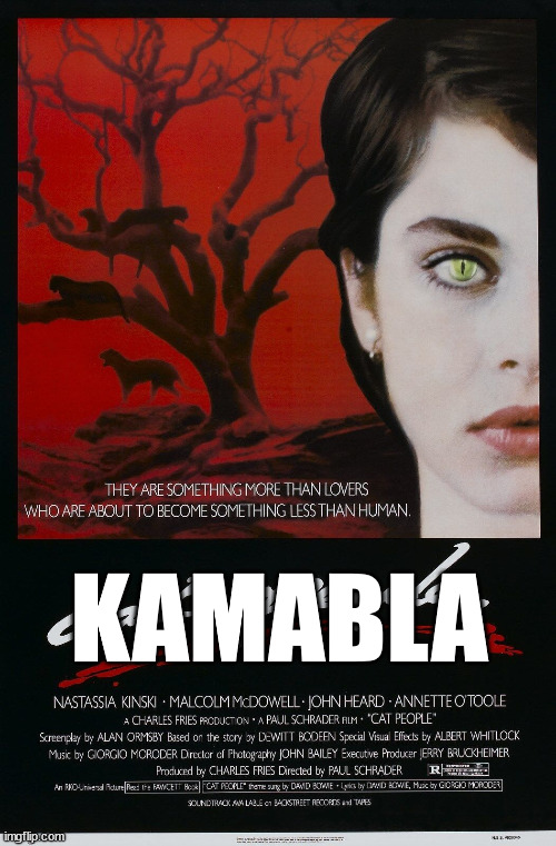 CAT PEOPLE | KAMABLA | image tagged in kamala harris,cat people,1982,2024,nastassja kinski,kamabla | made w/ Imgflip meme maker