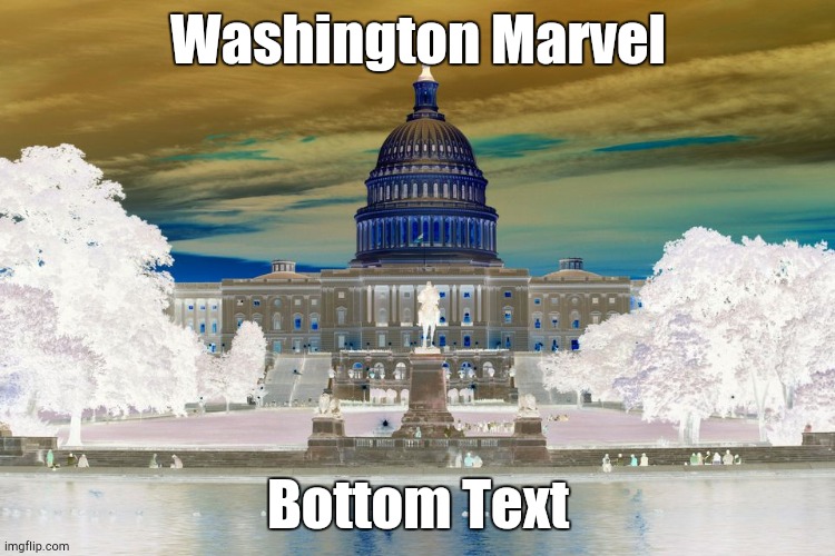 Evil Washington DC | Washington Marvel; Bottom Text | image tagged in washington dc,marvel | made w/ Imgflip meme maker