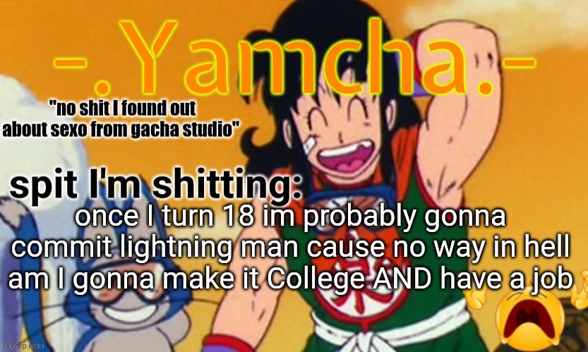 Tweaks 15th announcement temp | once I turn 18 im probably gonna commit lightning man cause no way in hell am I gonna make it College AND have a job | image tagged in tweaks 15th announcement temp | made w/ Imgflip meme maker