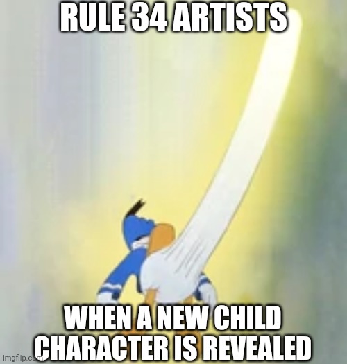 Donald horny 100 | RULE 34 ARTISTS WHEN A NEW CHILD CHARACTER IS REVEALED | image tagged in donald horny 100 | made w/ Imgflip meme maker