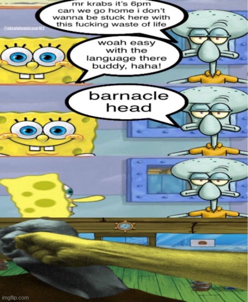 Spongebob finally had enough with Squidward.mp3 | made w/ Imgflip meme maker