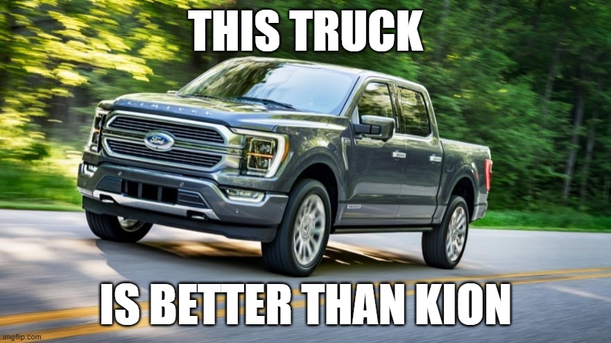 Truck | THIS TRUCK; IS BETTER THAN KION | image tagged in truck | made w/ Imgflip meme maker