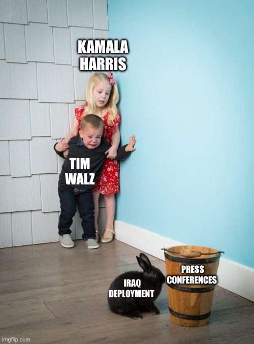 When fear is a factor… | KAMALA HARRIS; TIM WALZ; PRESS CONFERENCES; IRAQ DEPLOYMENT | image tagged in fear,kamala,walz,bunny | made w/ Imgflip meme maker