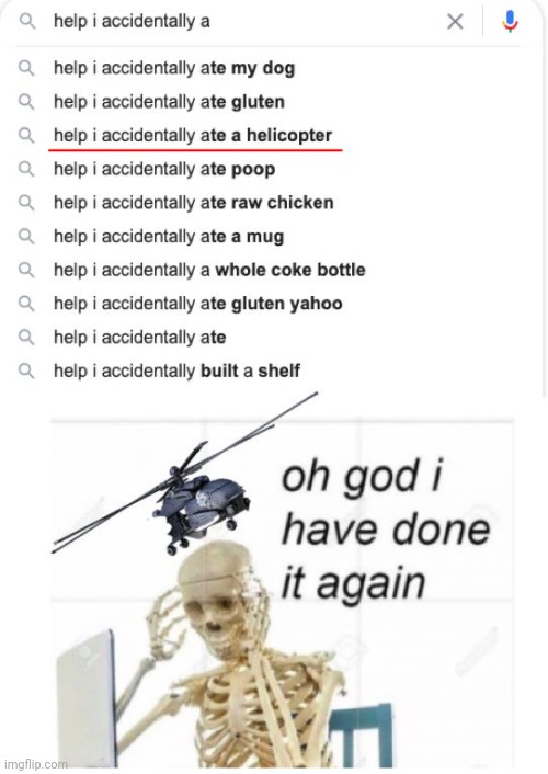 oh god i have done it again | image tagged in funny,pinterest,shitpost,memes,helicopter | made w/ Imgflip meme maker