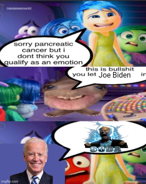 5 upvotes and this goes to politics | Joe Biden | image tagged in sorry pancreatic cancer but i don t think you qualify as an emot | made w/ Imgflip meme maker