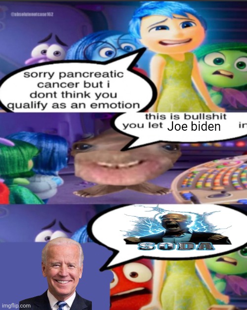 sorry pancreatic cancer but I don’t think you qualify as an emot | Joe biden | image tagged in sorry pancreatic cancer but i don t think you qualify as an emot | made w/ Imgflip meme maker