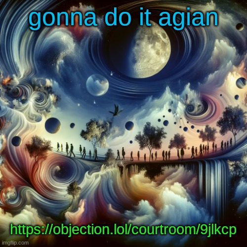 cool ai template | gonna do it agian; https://objection.lol/courtroom/9jlkcp | image tagged in cool ai template | made w/ Imgflip meme maker