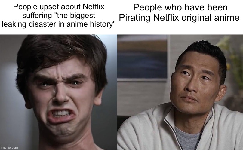 I AM A SURGEON DR HAN!!!!!!!! | People upset about Netflix suffering "the biggest leaking disaster in anime history"; People who have been Pirating Netflix original anime | image tagged in i am a surgeon dr han,memes,netflix,anime meme,shitpost,animeme | made w/ Imgflip meme maker