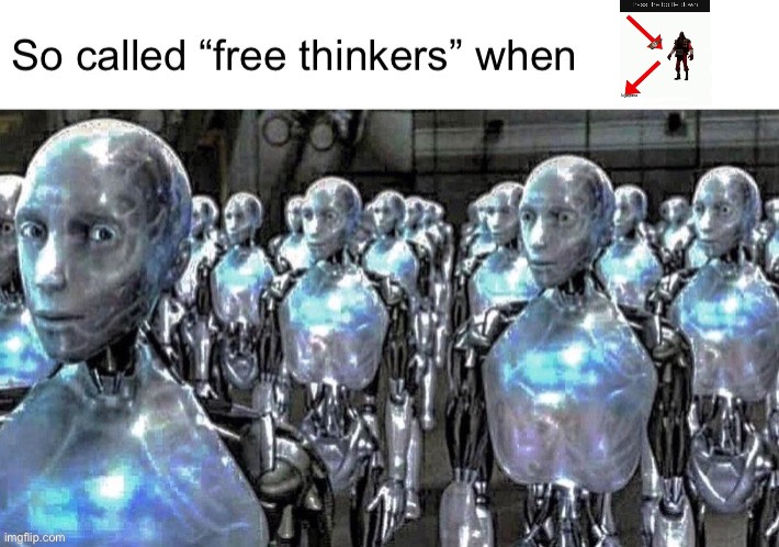 Free thinkers | image tagged in free thinkers | made w/ Imgflip meme maker