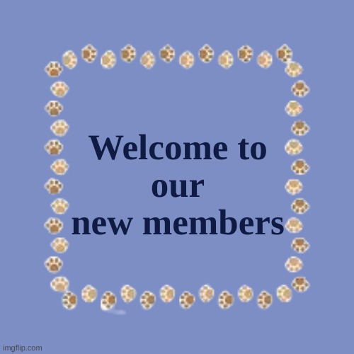 #welcome | Welcome to
our new members | made w/ Imgflip meme maker