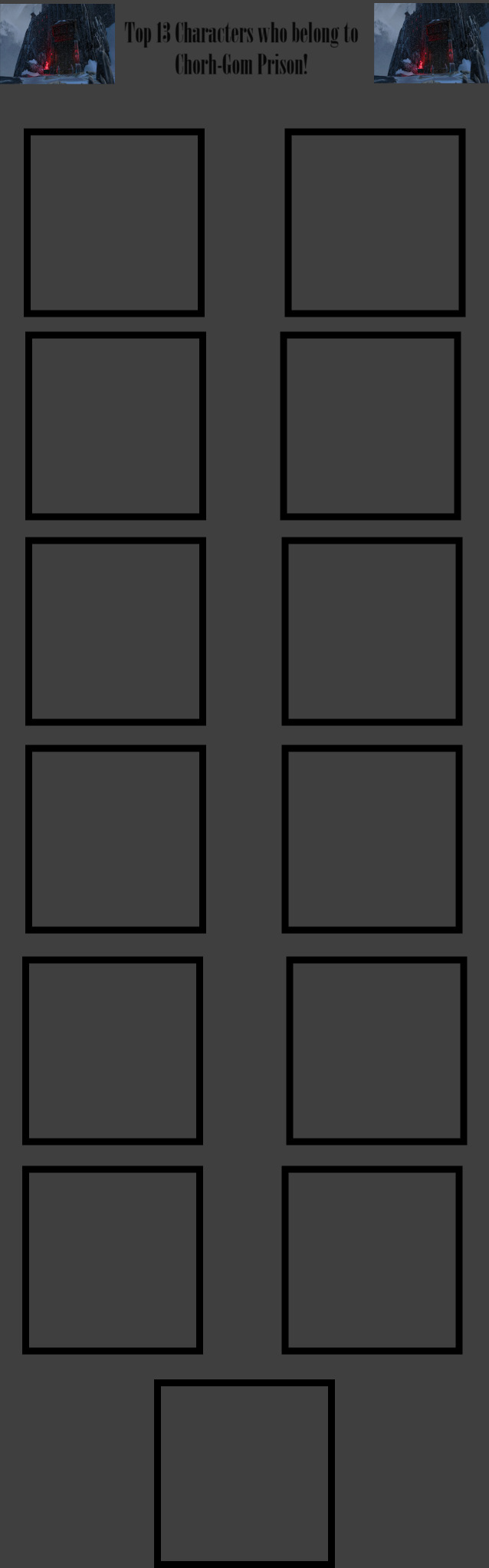 High Quality Top 13 Characters who belong to Chorh-Gom Prison Blank Meme Template