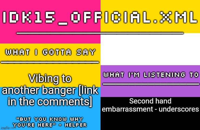 Idk15 LGBTQ Announcement | Vibing to another banger [link in the comments]; Second hand embarrassment - underscores | image tagged in idk15 lgbtq announcement | made w/ Imgflip meme maker