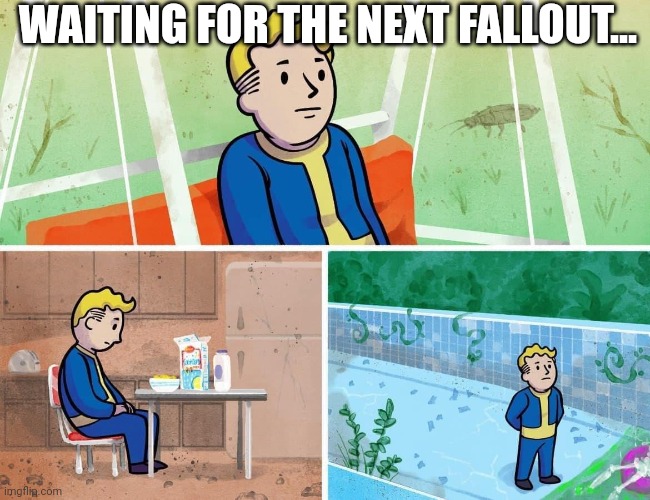 "Patience is a virtue" | WAITING FOR THE NEXT FALLOUT... | image tagged in patience,fallout,fallout vault boy,waiting,narcos waiting,memes | made w/ Imgflip meme maker