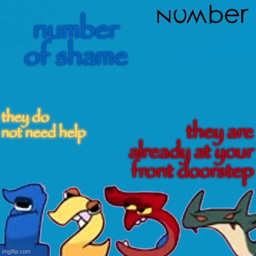 open the door for me mkay | number of shame; they do not need help; they are already at your front doorstep | image tagged in number | made w/ Imgflip meme maker