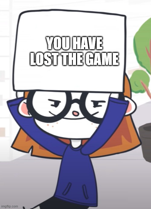 sign | YOU HAVE LOST THE GAME | image tagged in illymation sign | made w/ Imgflip meme maker