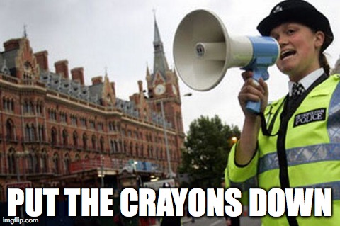 PUT THE CRAYONS DOWN | image tagged in put it down | made w/ Imgflip meme maker